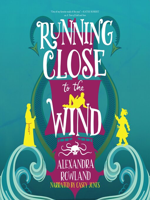 Title details for Running Close to the Wind by Alexandra Rowland - Wait list